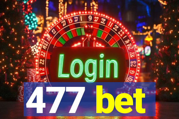 477 bet